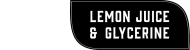 Lemon Juice & Glycerine