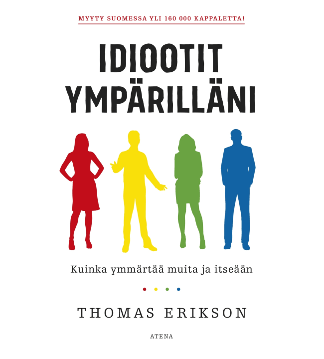 Thomas Erikson Idiootit Ymparillani Kuinka Ymmartaa Muita Ja