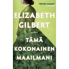 Elizabeth Gilbert: This Whole World of My Paperback