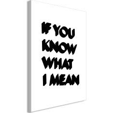 Artgeist If You Know What I Mean  Vertical taulu