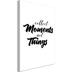 Artgeist Collect Moments Not Things (1 Part) Vertical taulu
