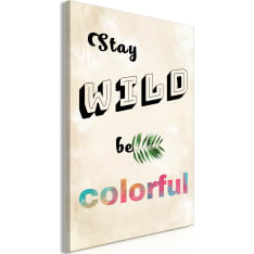 Artgeist Stay Wild, Be Colorful (1 Part) Vertical taulu