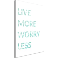 Artgeist Live More Worry Less (1 Part) Vertical taulu