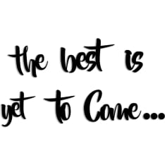 Wallxpert The Best is Yet To Come seinäkoriste
