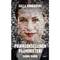 Salla Vuorikoski: Sanna Marin - Poikkeuksellinen pääministeri  