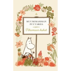 Johanna Vireaho: Muumimamman puutarha - Pihamaan kukat