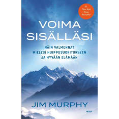 Jim Murphy: Voima sisälläsi - näin valmennat mielesi huippusuoritukseen ja hyvään elämään