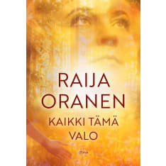 Raija Oranen: All this light