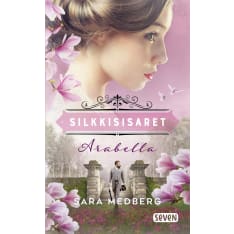 Sara Medberg: The Silk Sisters - Arabella paperback