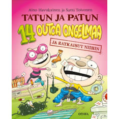 Aino Havukainen: Tatun ja Patun 14 outoa ongelmaa ja ratkaisut niihin