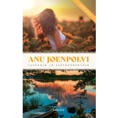Anu Joenpolvi: Suukkoja Ja Sudenkorentoja