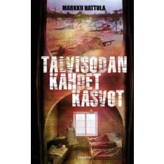 Markku Hattula: Talvisodan kahdet kasvot