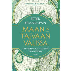 Peter Frankopan: Maan ja taivaan välissä