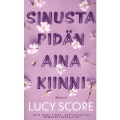 Lucy Score: Sinusta pidän aina kiinni pokkari