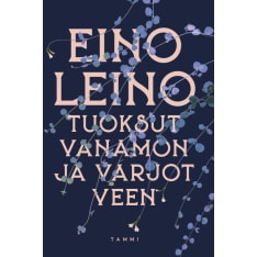 Eino Leino: Tuoksut Vanamon Ja Varjot Veen