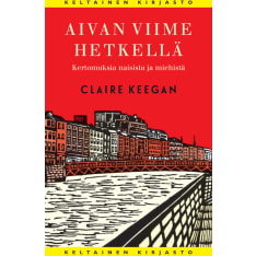 Claire Keegan: Aivan viime hetkellä