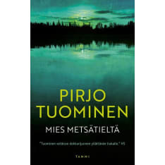 Pirjo Tuominen: Mies metsätieltä