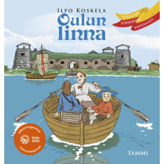 Ilpo Koskela : Oulun linna - tarinoita pohjoisen kaupungista