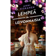 Anni Niskanen: Lempeä Ja leivonnaisia
