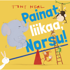 Tony Neal: Painat liikaa, Norsu!