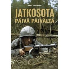 Ilkka Enkenberg: Continuation war day by day