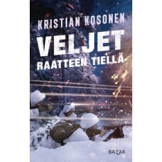 Kristian Kosonen: Veljet raatteen tiellä