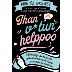 Monica Sweeney: Ihan v*tun helppoo