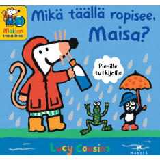 Lucy Cousins: Mikä täällä ropisee, Maisa?