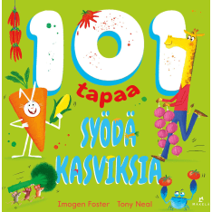 Imogen Foster, Tony Neal: 101 tapaa syödä kasviksia