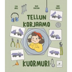 Anja Eriksson, Sara Ruder, Elin Hägg: Tellun korjaamo - Kuormuri