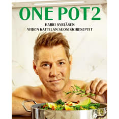 Harri Syrjänen: One Pot - Yhden kattilan suosikkireseptit - Toinen kattaus