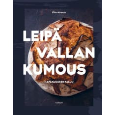 Leipävallankumous - hyvän olon hapanjuurileipä