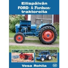 Vesa Rohila: Eilispäivän Ford- ja Fordson-traktoreita
