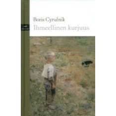 Boris Cyrulnik: Ihmeellinen kurjuus