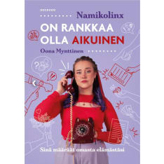 Oona Mynttinen: On rankkaa olla aikuinen