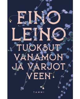 LEINO: TUOKSUT VANAMON JA VARJOT VEEN Main Image