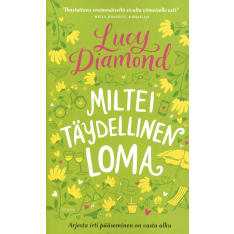 Lucy Diamond: Miltei täydellinen loma pokkari