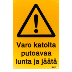 Tarmo opastekyltti, varo putoavaa lunta&jäätä