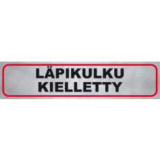 Pisla "läpikulku kielletty" opastetarra