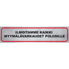 Pisla "ilmoitamme kaikki myymälävarkaudet poliisille" opastetarra
