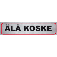 Pisla "älä koske" opastetarra