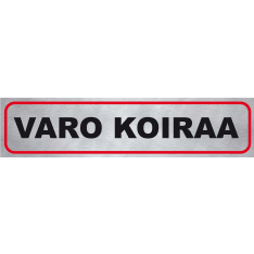 Pisla "varo koiraa" opastetarra