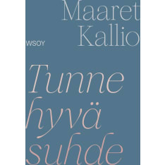 Maaret Kallio: Tunne hyvä suhde