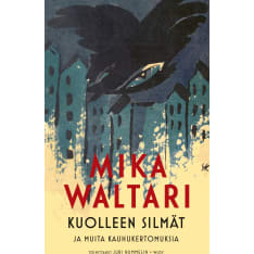 Mika Waltari, Juri Nummelin: Kuolleen silmät - ja muita kauhukertomuksia  