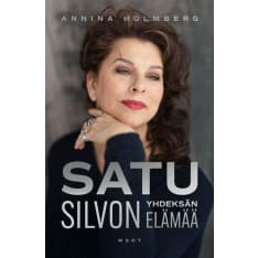 Annina Holmberg: Satu Silvon yhdeksän elämää
