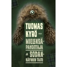 Tuomas Kyrö: Mielensäpahoittaja Ja Sodankäynnin Taito