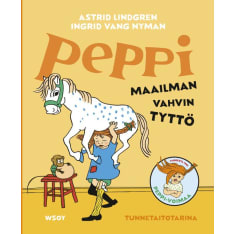 Astrid Lindgren: Peppi: Maailman Vahvin Tyttö
