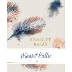 Maaret Kallio: Sinä Olet Rakas