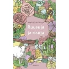 Amanda Vaara: Ruusuja ja risuja