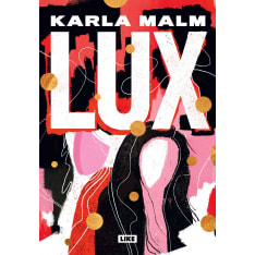 Karla Malm: Lux